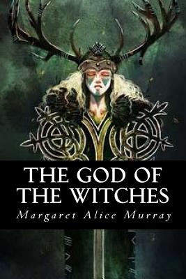 The God of the Witches book by Margaret Alice Murray | 7 available ...