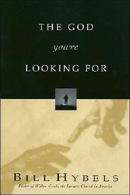 The God You're Looking for - Hybels, Bill