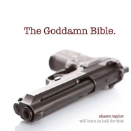 The Goddamn Bible - Taylor, Shawn