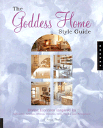 The Goddess Home Style Guide: Divine Interiors Inspired by Aphrodite, Athena, Atemis, Demeter, Hera, Hestia, and Persephone