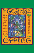The Goddess in the Office: A Personal Energy Guide for the Spiritual Warrior at Work
