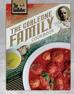 The Godfather: The Corleone Family Cookbook - Battle, Liliana, and Tyzzer, Stacey (Photographer)