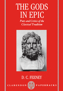 The Gods in Epic: Poets and Critics of the Classical Tradition