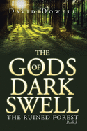 The Gods of Dark Swell: The Ruined Forest Book 3