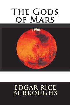 The Gods of Mars - Burroughs, Edgar Rice