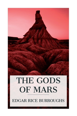 The Gods of Mars - Burroughs, Edgar Rice