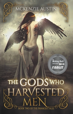 The Gods Who Harvested Men - Austin, McKenzie