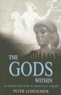 The Gods Within: An Interactive Guide to Archetypal Therapy