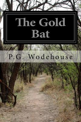 The Gold Bat - Wodehouse, P G