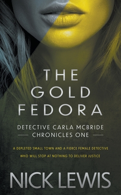 The Gold Fedora: A Detective Series - Lewis, Nick