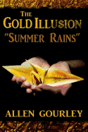 The Gold Illusion: Summer Rains