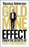 The Gold Mine Effect: Crack the Secrets of High Performance
