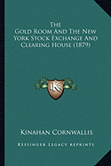 The Gold Room And The New York Stock Exchange And Clearing House (1879)