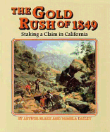 The Gold Rush of 1849 - Blake, Arthur, and A Blake/P Dailey, and Dailey, Pamela