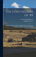 The Gold Seekers of '49; a Personal Narrative of the Overland Trail and Adventures in California and Oregon From 1849 to 1854