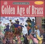 The Golden Age of Brass, Vol. 2 - American Serenade Band; David Hickman (cornet); Jane W. Hickman (cornet); Mark Lawrence (trombone); Mark Lawrence (baritone);...
