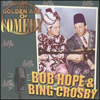 The Golden Age of Comedy - Bob Hope & Bing Crosby