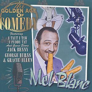 The Golden Age of Comedy - Mel Blanc