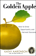 The Golden Apple: How to Grow Opportunity and Harvest Success