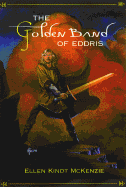 The Golden Band of Eddris - McKenzie, Ellen Kindt