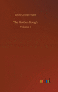 The Golden Bough: Volume 1