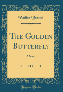 The Golden Butterfly: A Novel (Classic Reprint)
