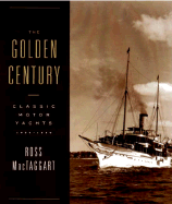 The Golden Century: Classic Motor Yachts, 1830-1930