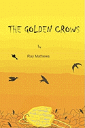 The Golden Crows - Mathews, Ray