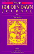 The Golden Dawn Journal: Book I: Book I - Divination
