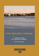 The Golden Dream: A History of the St. Lawrence Seaway