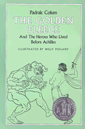 The Golden Fleece and the Heroes Who Lived Before Achilles