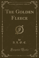 The Golden Fleece (Classic Reprint)