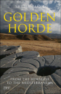 The Golden Horde: From the Himalaya to the Mediterranean