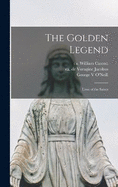 The Golden Legend: Lives of the Saints