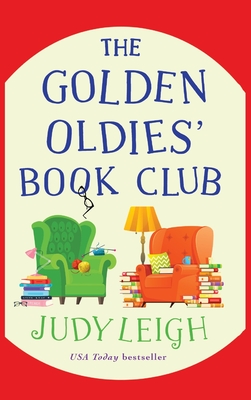 The Golden Oldies' Book Club: The feel-good novel from USA Today Bestseller Judy Leigh - Leigh, Judy