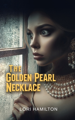 The Golden Pearl Necklace - Lori Hamilton