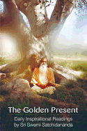 The Golden Present: Daily Inspriational Readings by Sri Swami Satchidananda