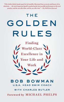 The Golden Rules: Finding World-Class Excellence in Your Life and Work - Butler, Charles