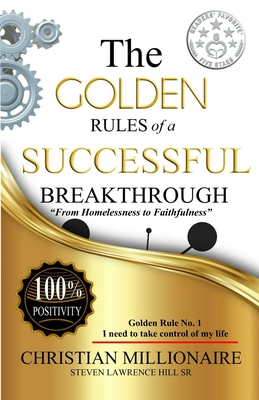 The Golden Rules of a Successful Breakthrough - Hill, Steven Lawrence, Sr.