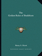 The Golden Rules of Buddhism - Olcott, Henry S