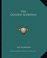 The Golden Scorpion - Rohmer, Sax, Professor