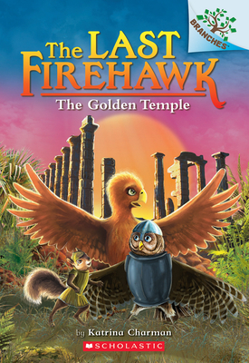 The Golden Temple: A Branches Book (the Last Firehawk #9): Volume 9 - Charman, Katrina
