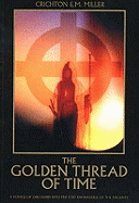 The Golden Thread of Time: A Voyage of Discovery into the Lost Knowledge of the Ancients