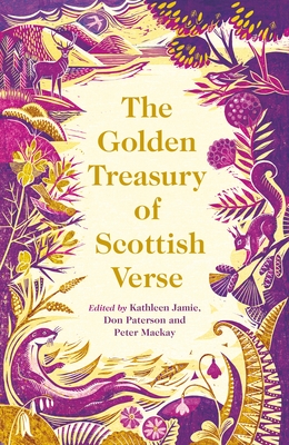 The Golden Treasury of Scottish Verse - Jamie, Kathleen (Editor), and Paterson, Don (Editor), and Mackay, Peter (Editor)