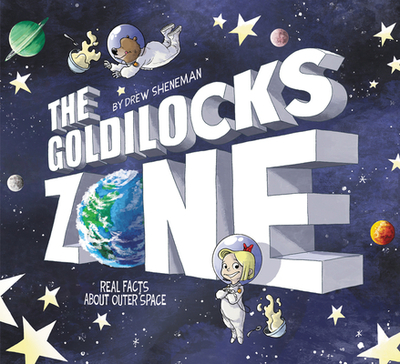 The Goldilocks Zone: Real Facts about Outer Space - 