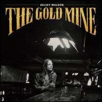 The Goldmine - Kelsey Waldon