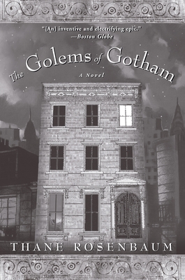 The Golems of Gotham - Rosenbaum, Thane