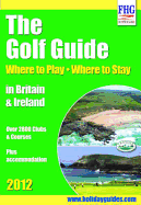 The Golf Guide: Where to Play, Where to Stay