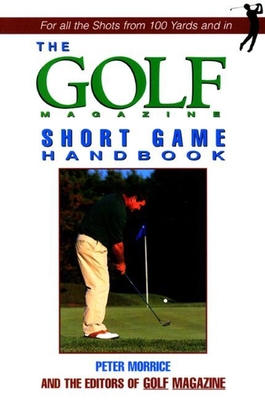The Golf Magazine Putting Handbook - Morrice, Peter, and Greenwood, Sam (Photographer), and Peper, George (Foreword by)