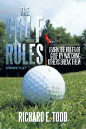 The Golf Rules: Learn the Rules of Golf by Watching Others Break Them